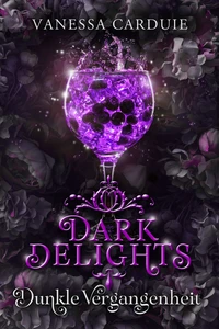 Titel: Dark Delights - Dunkle Vergangenheit