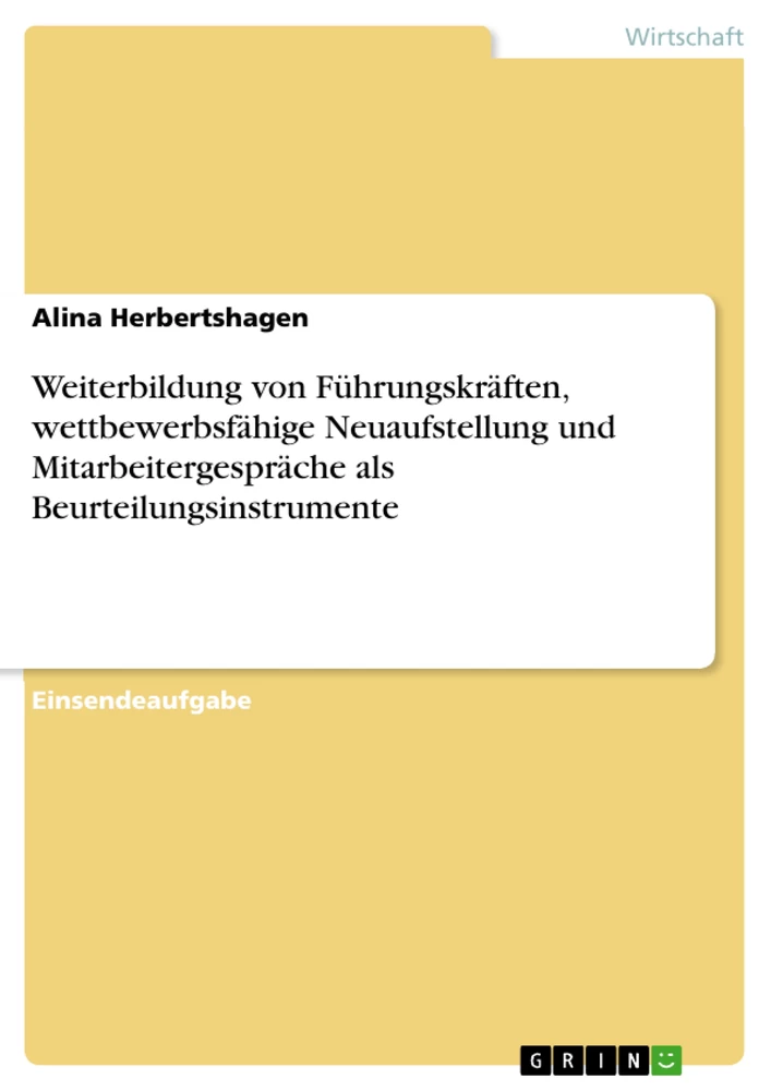 Titre: Weiterbildung von Führungskräften, wettbewerbsfähige Neuaufstellung und Mitarbeitergespräche als Beurteilungsinstrumente