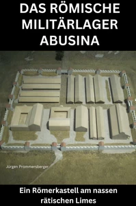 Titel: Das römische Militärlager Abusina