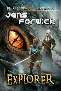 Titel: Explorer (Die Kalandaha Chroniken Buch #4): LitRPG-Serie