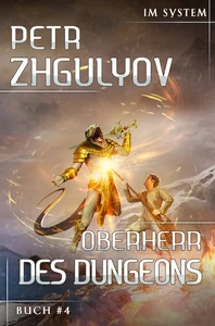 Titel: Oberherr des Dungeons (Im System Buch #4): LitRPG-Serie