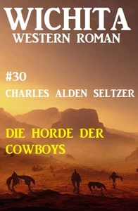 Titel: Die Horde der Cowboys: Wichita Western Roman 30