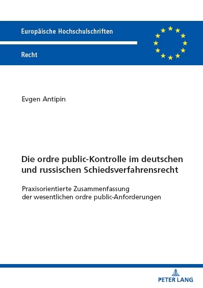Titel: Die ordre public-Kontrolle im deutschen und russischen Schiedsverfahrensrecht