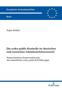 Title: Die ordre public-Kontrolle im deutschen und russischen Schiedsverfahrensrecht