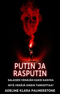 Titel: Putin ja Rasputin: Salaisen Venäjän kaksi kasvoa Mitä Venäjä oikein tarkoittaa?