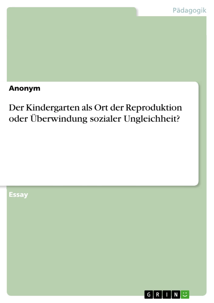 Titre: Der Kindergarten als Ort der Reproduktion oder Überwindung sozialer Ungleichheit?