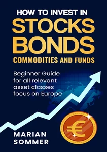 Titel: How to invest in stocks, bonds, commodities, and funds