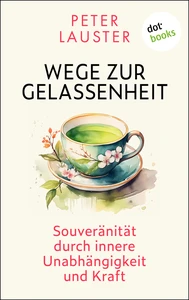 Titel: Wege zur Gelassenheit