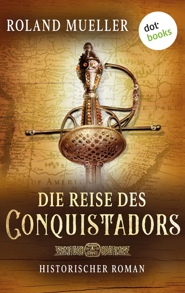 Titel: Die Reise des Conquistadors