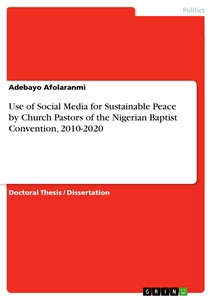 Titre: Use of Social Media for Sustainable Peace by Church Pastors of the Nigerian Baptist Convention, 2010-2020