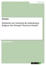 Titel: Hörbücher im Unterricht der katholischen Religion. Das Hörspiel "Das Jesus Projekt"