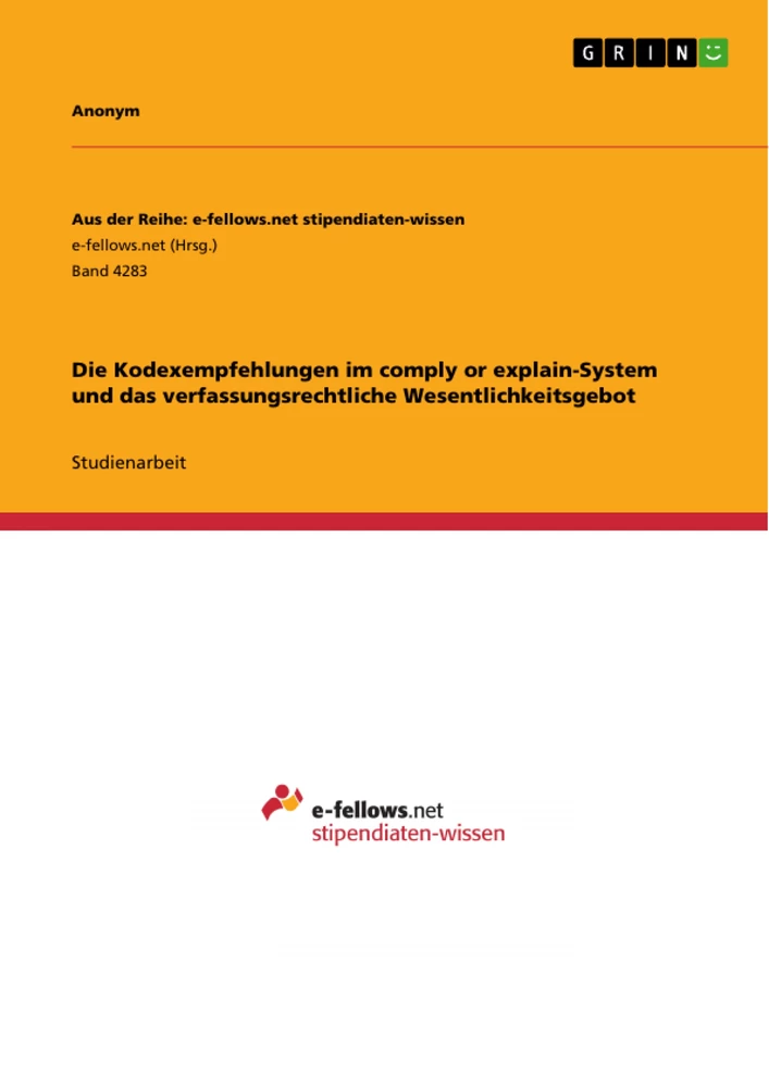 Titel: Die Kodexempfehlungen im comply or explain-System und das verfassungsrechtliche Wesentlichkeitsgebot