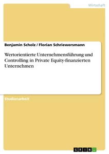 Title: Wertorientierte Unternehmensführung und Controlling in  Private Equity-finanzierten Unternehmen