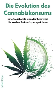 Titel: Die Evolution des Cannabiskonsums