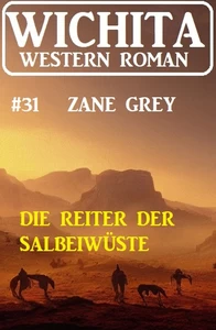 Titel: Die Reiter der Salbeiwüste: Wichita Western Roman 31