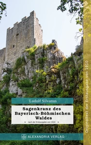 Titel: Sagenkranz des Bayerisch-Böhmischen Waldes