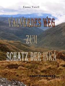 Titel: Valverdes Weg zum Schatz der Inka