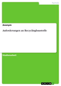 Titel: Anforderungen an Recyclingbaustoffe