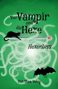 Titel: Der Vampir und die Hexe: Hexenbiss
