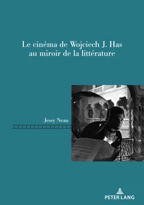 Title: Le cinéma de Wojciech J. Has au miroir de la littérature