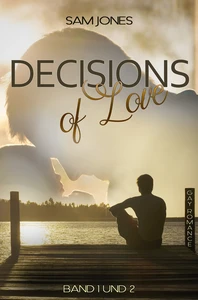 Titel: Decisions of Love - Band 1 und 2