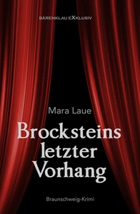 Titel: Brocksteins letzter Vorhang – Ein Braunschweig-Krimi
