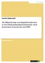 Titel: Die Bilanzierung von Akquisitionskosten in der Telekommunikationsbranche nach deutschem Steuerrecht und IFRS