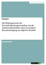 Titel: Die Wirkungsweise der Persönlichkeitseigenschaften auf die Arbeitszufriedenheit unter besonderer Berücksichtigung des Big-Five-Modells