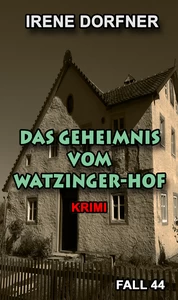 Titel: Das Geheimnis vom Watzinger-Hof