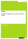Title: Lenguas de origen y su uso en el contexto escolar