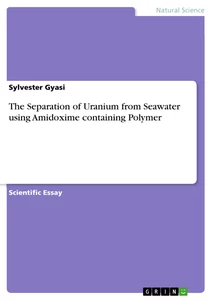 Titre: The Separation of Uranium from Seawater using Amidoxime containing Polymer