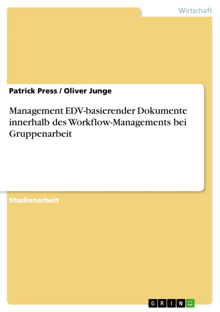 Titel: Management EDV-basierender Dokumente innerhalb des Workflow-Managements bei Gruppenarbeit