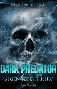 Titel: Dark Predator: Gegen jedes Risiko