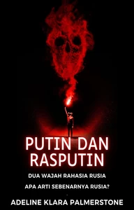 Titel: Putin dan Rasputin: Dua Wajah Rahasia Rusia Apa Arti Sebenarnya Rusia?