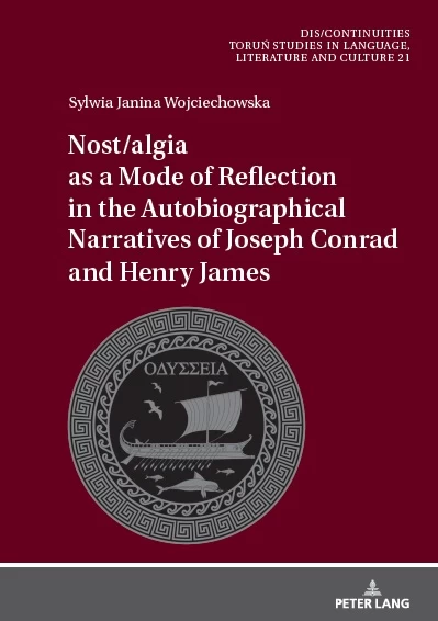 Title: Nost/algia as a Mode of Reflection in the Autobiographical Narratives of Joseph Conrad and Henry James