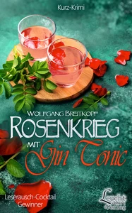 Titel: Rosenkrieg mit Gin Tonic