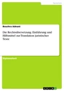 Title: Die Rechtsübersetzung. Einführung und Hilfsmittel zur Translation juristischer Texte