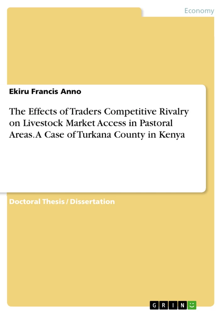 Titel: The Effects of Traders Competitive Rivalry on Livestock Market Access in Pastoral Areas. A Case of Turkana County in Kenya