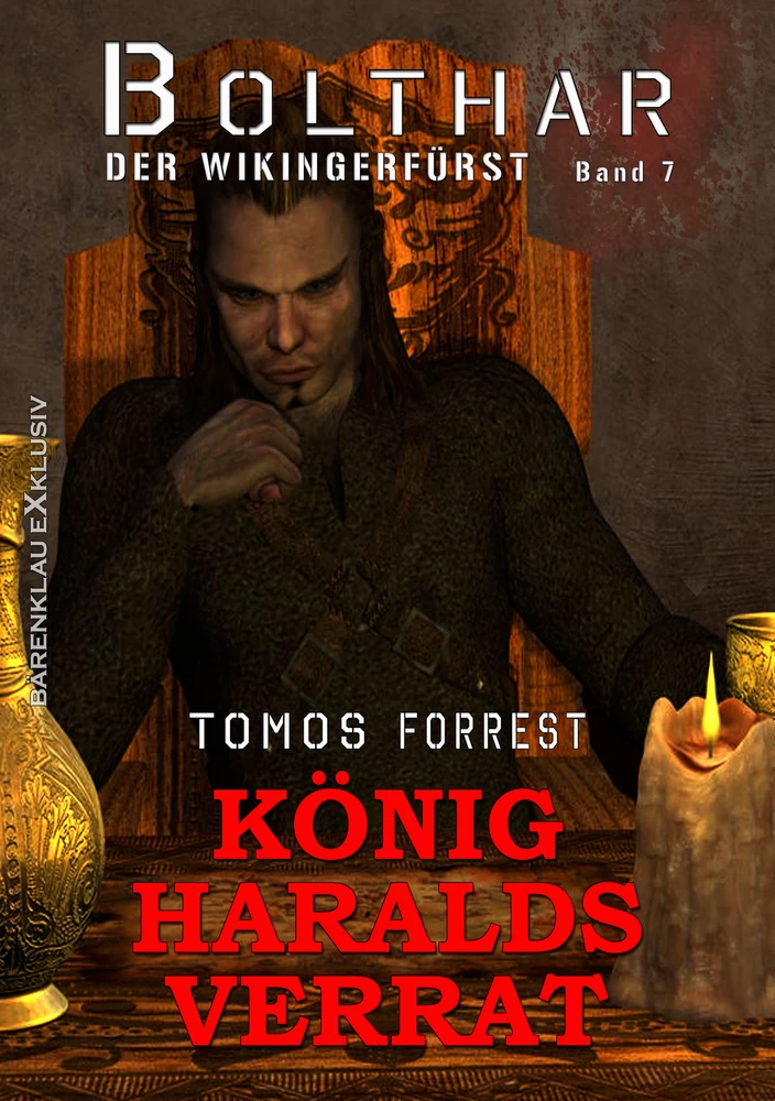 Titel: Bolthar, der Wikingerfürst Band 7: König Haralds Verrat