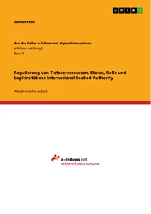 Title: Regulierung von Tiefseeressourcen. Status, Rolle und Legitimität der International Seabed Authority