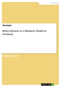 Titre: Robo-Advisors as a Business Model in Germany