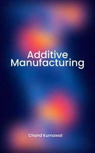 Titel: Additive Manufacturing
