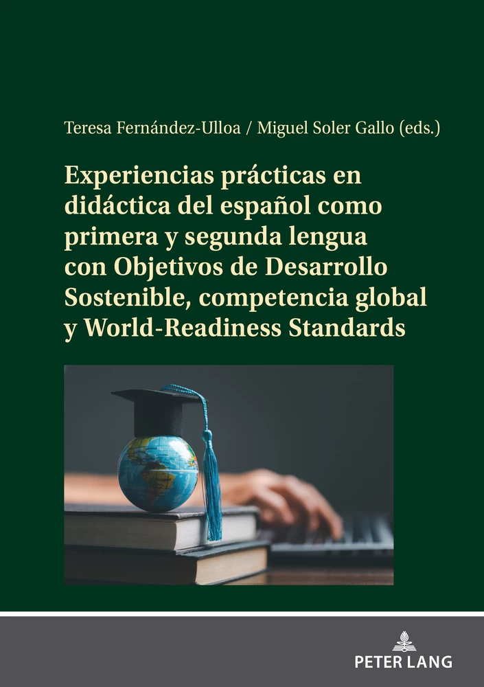 Title: Experiencias prácticas en didáctica del español como primera y segunda lengua con Objetivos de Desarrollo Sostenible, competencia global y World-Readiness Standards