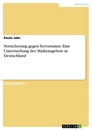 Title: Versicherung gegen Terrorismus. Eine Untersuchung des Marktangebots in Deutschland