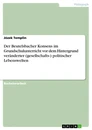 Titel: Der Beutelsbacher Konsens im Grundschulunterricht vor dem Hintergrund veränderter (gesellschafts-) politischer Lebenswelten