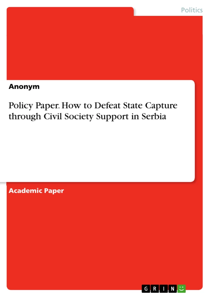 Title: Policy Paper. How to Defeat State Capture through Civil Society Support in Serbia