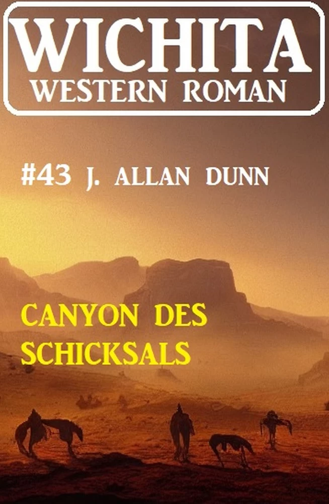 Titel: Canyon des Schicksals: Wichita Western Roman 43