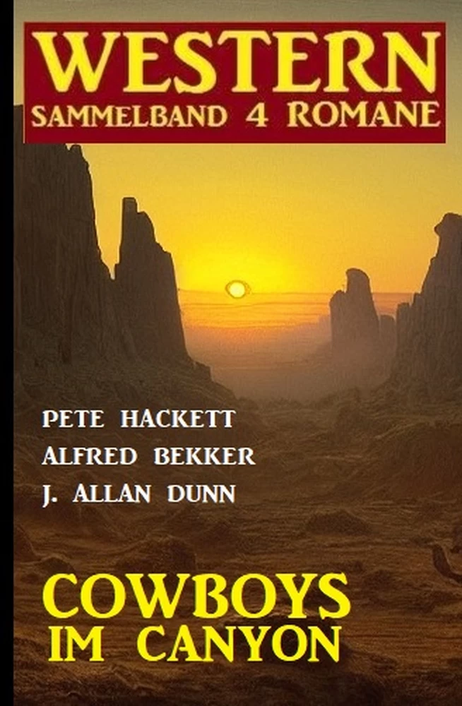 Titel: Cowboys im Canyon: Western Sammelband 4 Romane