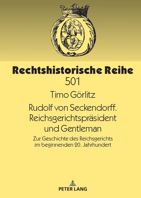 Titel: Rudolf von Seckendorff. Reichsgerichtspräsident und Gentleman
