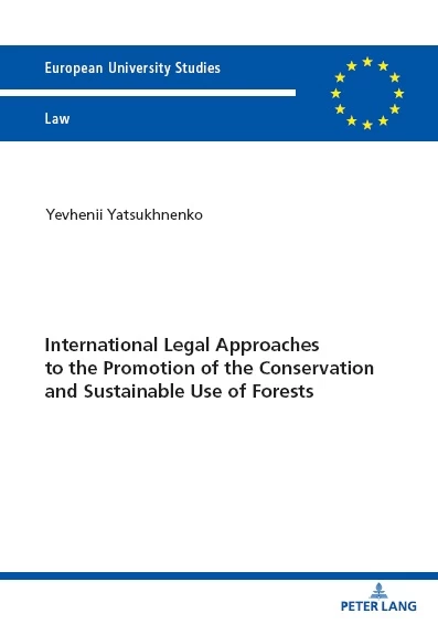 Title: International Legal Approaches to the Promotion of the Conservation and Sustainable Use of Forests